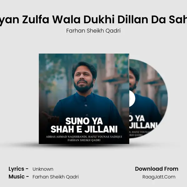 Kaliyan Zulfa Wala Dukhi Dillan Da Sahara MP3 Song by Farhan Sheikh Qadri Cover