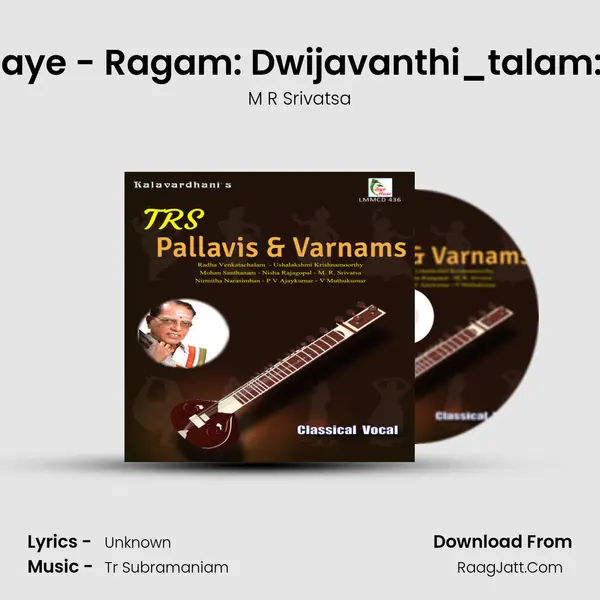 Annaye - Ragam: Dwijavanthi_talam: Adi MP3 Song by M R Srivatsa Cover