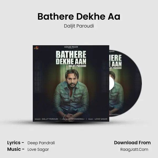 Bathere Dekhe Aa MP3 Song by Daljit Paroudi Cover