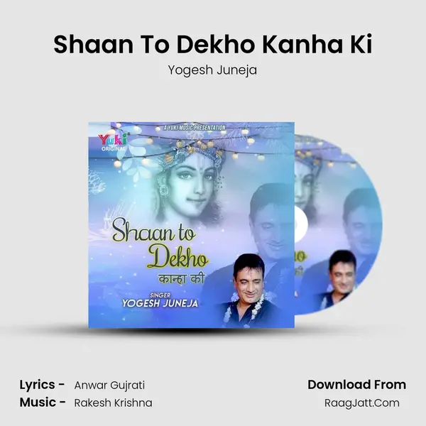 Shaan To Dekho Kanha Ki MP3 Song by Yogesh Juneja Cover