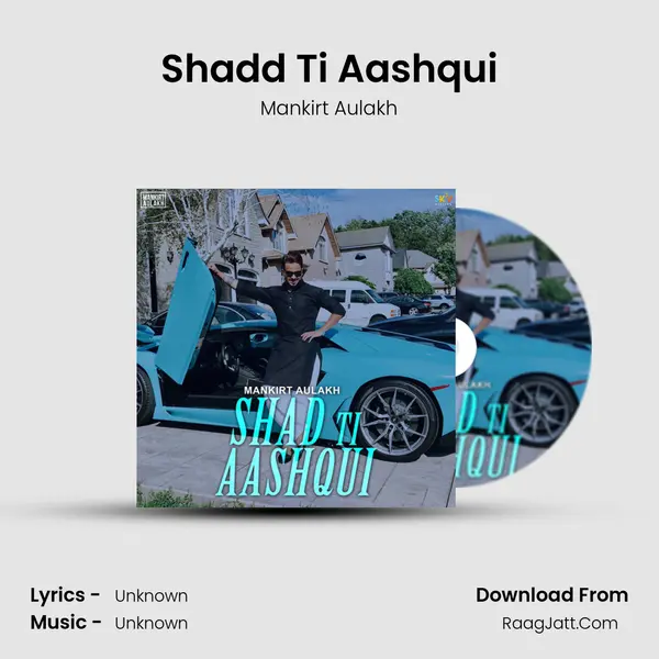 Shadd Ti Aashqui MP3 Song by Mankirt Aulakh Cover