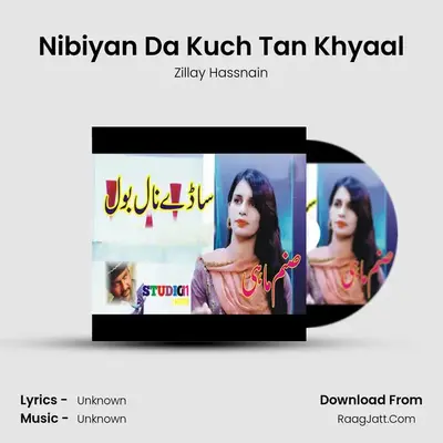 Nibiyan Da Kuch Tan Khyaal MP3 Song by Zillay Hassnain Cover