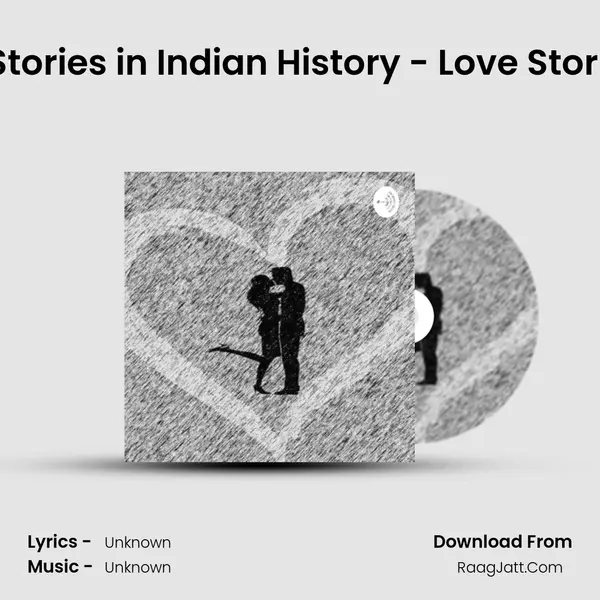 Best Love Stories in Indian History - Love Stories in Hindi MP3 Song by  Cover