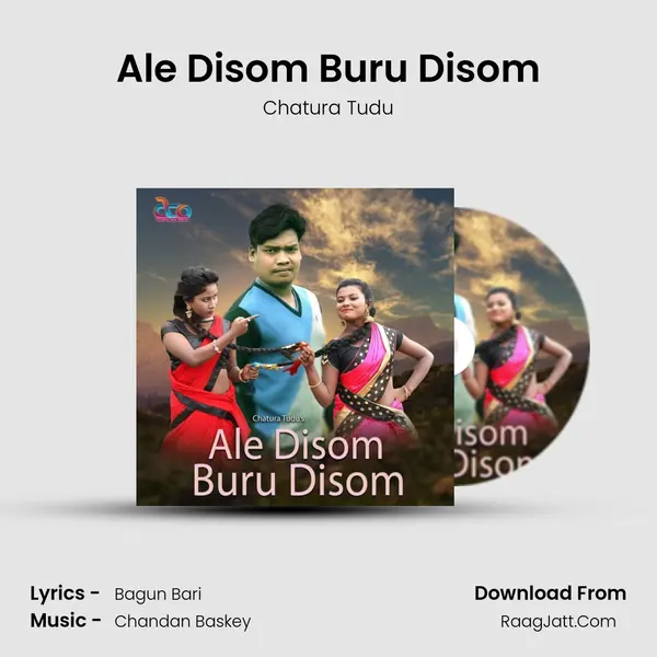 Ale Disom Buru Disom MP3 Song by Chatura Tudu Cover