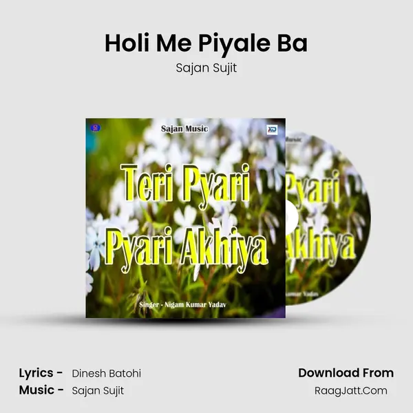 Holi Me Piyale Ba MP3 Song by Sajan Sujit Cover