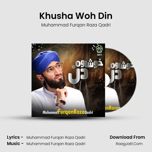 Khusha Woh Din MP3 Song by Muhammad Furqan Raza Qadri Cover