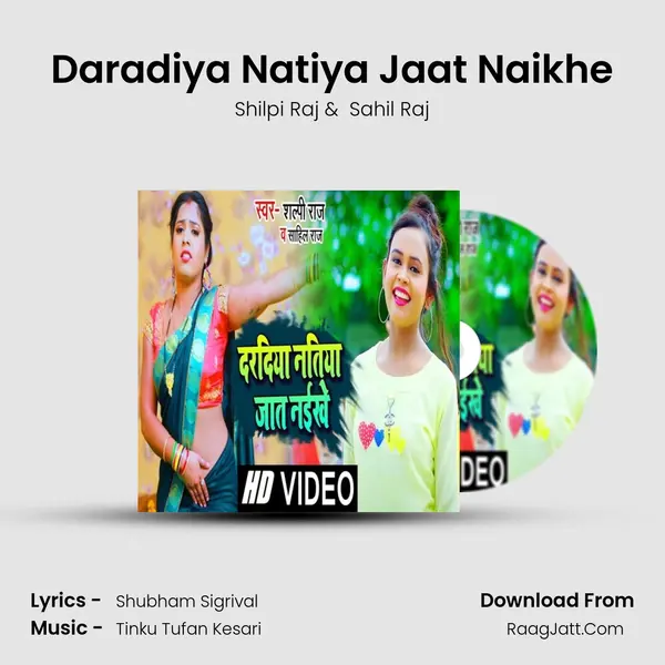 Daradiya Natiya Jaat Naikhe MP3 Song by Shilpi Raj Cover