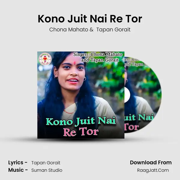 Kono Juit Nai Re Tor MP3 Song by Chona Mahato Cover