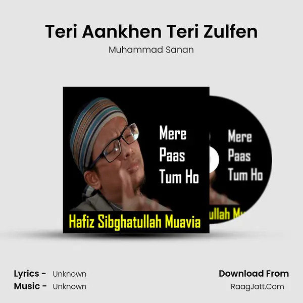 Teri Aankhen Teri Zulfen MP3 Song by Muhammad Sanan Cover