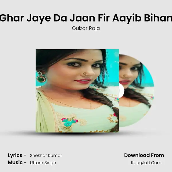 Ghar Jaye Da Jaan Fir Aayib Bihan mp3 song
