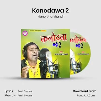 Konodawa 2 MP3 Song by Manoj Jharkhandi Cover