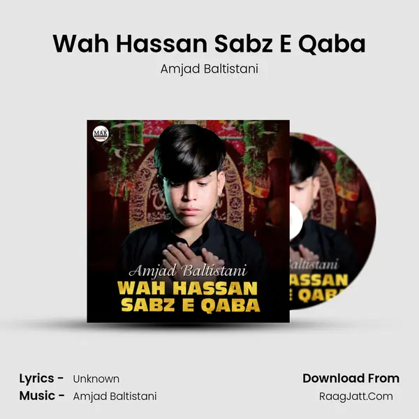 Wah Hassan Sabz E Qaba MP3 Song by Amjad Baltistani Cover