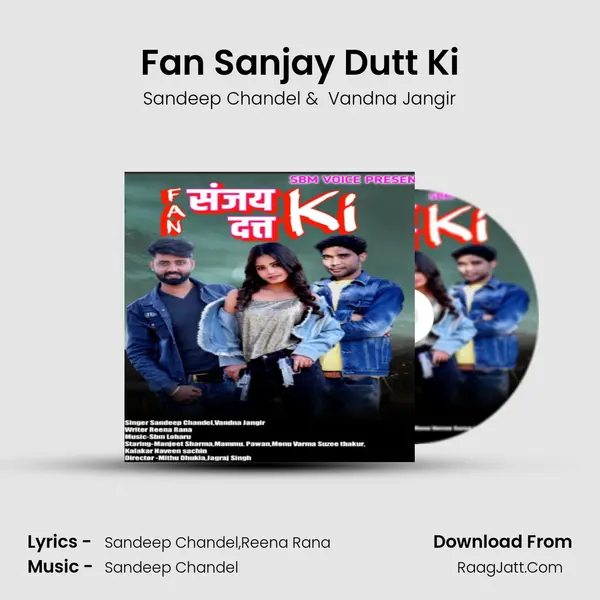 Fan Sanjay Dutt Ki MP3 Song by Sandeep Chandel Cover