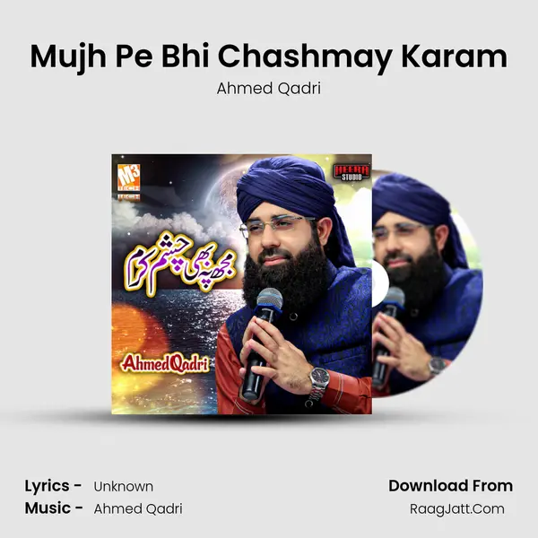 Mujh Pe Bhi Chashmay Karam - Single - Ahmed Qadri
