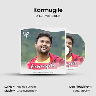 Karmugile - D. Sathyaprakash