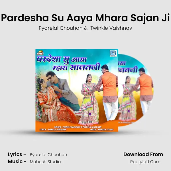 Pardesha Su Aaya Mhara Sajan Ji - 
