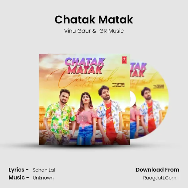 Chatak Matak - Vinu Gaur
