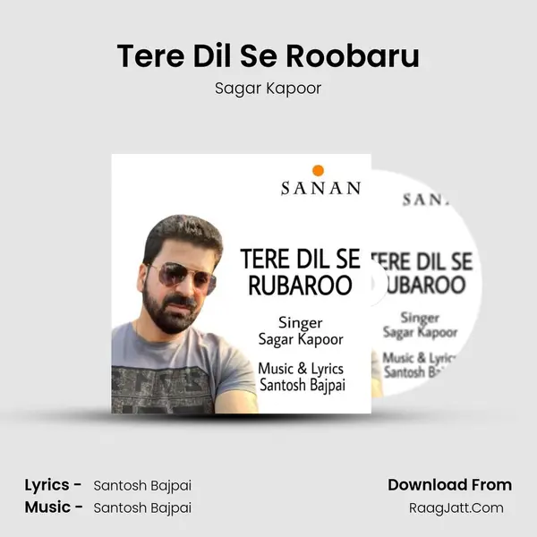 Tere Dil Se Roobaru MP3 Song by Sagar Kapoor Cover