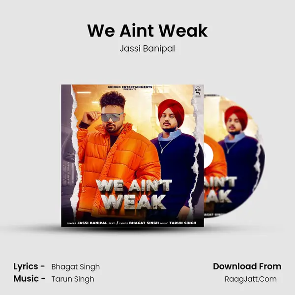 We Ain&#x27;t Weak mp3 song