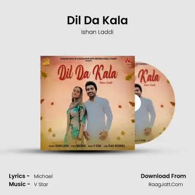 Dil Da Kala MP3 Song by Ishan Laddi Cover