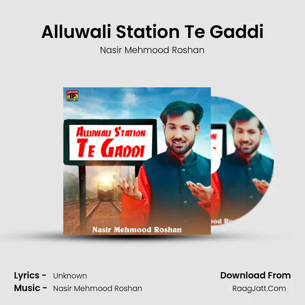 Alluwali Station Te Gaddi MP3 Song by Nasir Mehmood Roshan Cover
