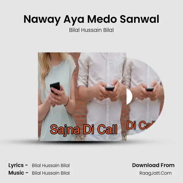 Naway Aya Medo Sanwal MP3 Song by Bilal Hussain Bilal Cover