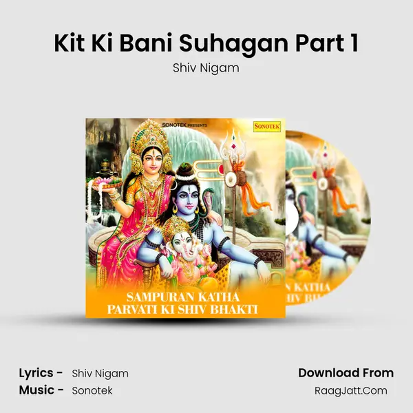 Kit Ki Bani Suhagan Part 1 mp3 song