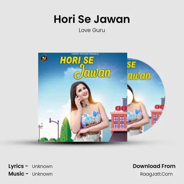 Hori Se Jawan MP3 Song by Love Guru Cover