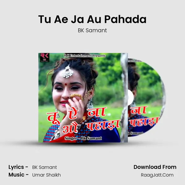Tu Ae Ja Au Pahada mp3 song