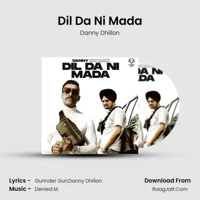 Dil Da Ni Mada MP3 Song by Danny Dhillon Cover