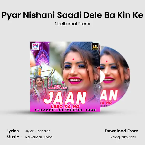 Pyar Nishani Saadi Dele Ba Kin Ke mp3 song