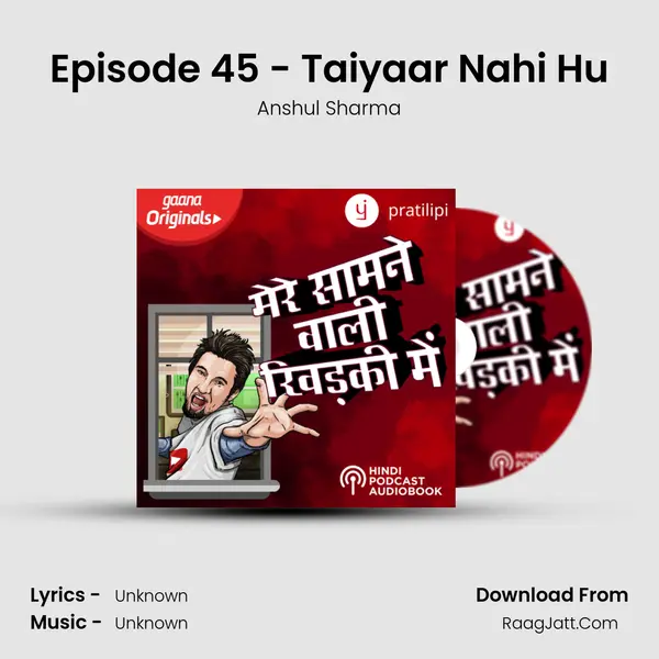 Episode 45 - Taiyaar Nahi Hu MP3 Song by Anshul Sharma Cover