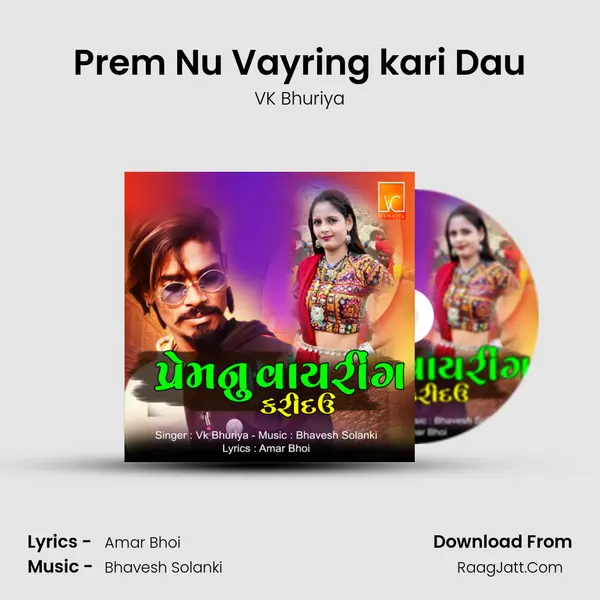 Prem Nu Vayring kari Dau - VK Bhuriya