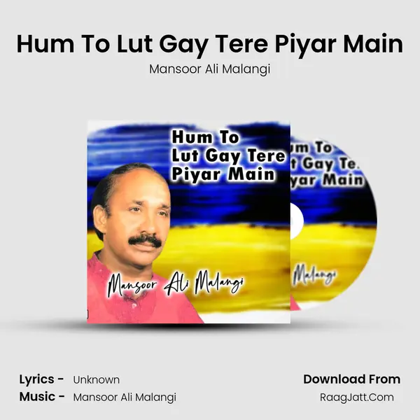 Hum To Lut Gay Tere Piyar Main MP3 Song by Mansoor Ali Malangi Cover