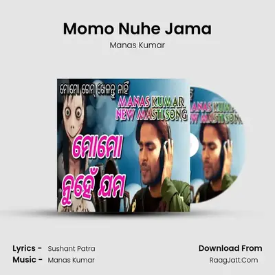 Momo Nuhe Jama - Manas Kumar
