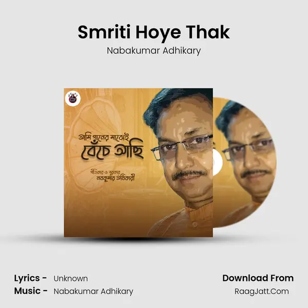 Smriti Hoye Thak mp3 song