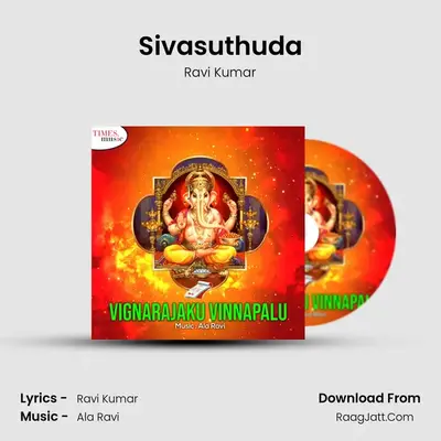 Sivasuthuda MP3 Song by Ravi Kumar Cover