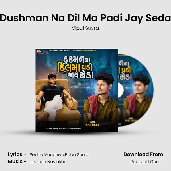 Dushman Na Dil Ma Padi Jay Seda - Vipul Susra
