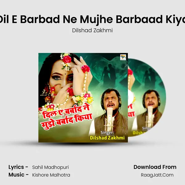 Dil E Barbad Ne Mujhe Barbaad Kiya mp3 song