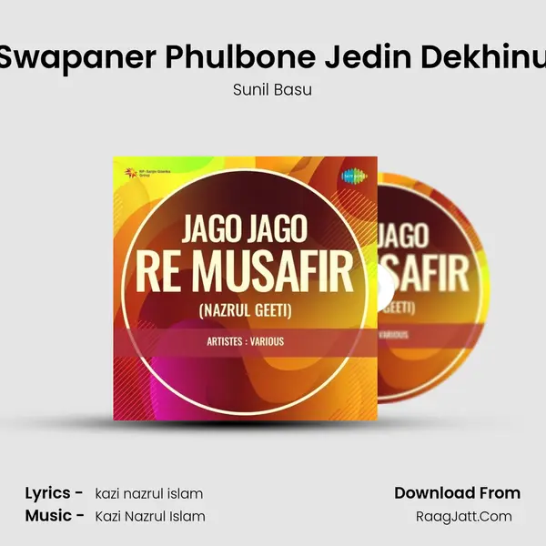 Swapaner Phulbone Jedin Dekhinu MP3 Song by Sunil Basu Cover