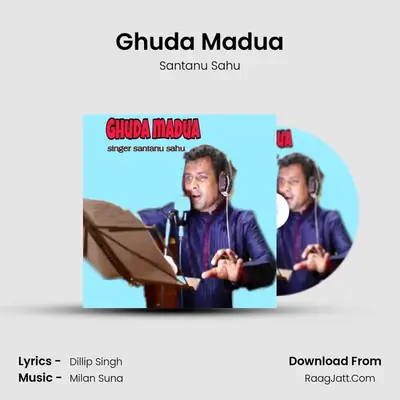 Ghuda Madua - Santanu Sahu