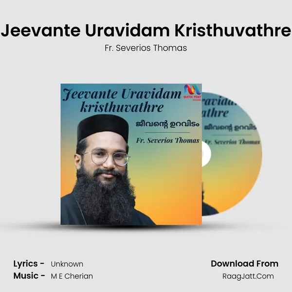 Jeevante Uravidam Kristhuvathre - Single - Fr. Severios Thomas