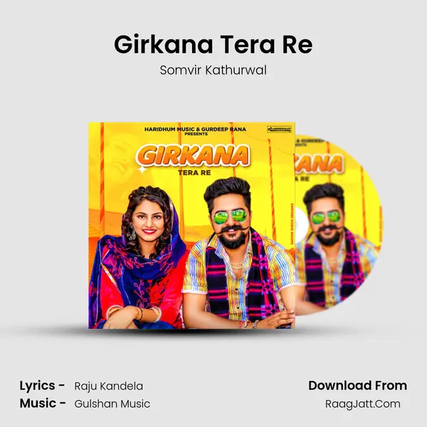 Girkana Tera Re - Somvir Kathurwal