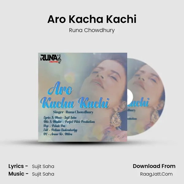 Aro Kacha Kachi MP3 Song by Runa Chowdhury Cover