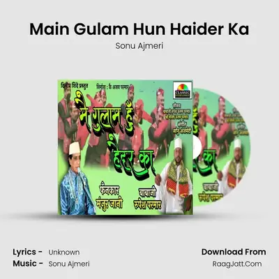 Main Gulam Hun Haider Ka - Sonu Ajmeri