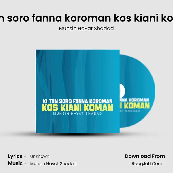 Ki tan soro fanna koroman kos kiani koman - Muhsin Hayat Shadad