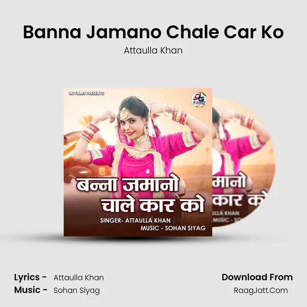 Banna Jamano Chale Car Ko - Attaulla Khan