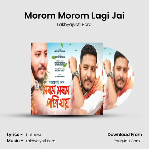 Morom Morom Lagi Jai - Lakhyajyoti Bora