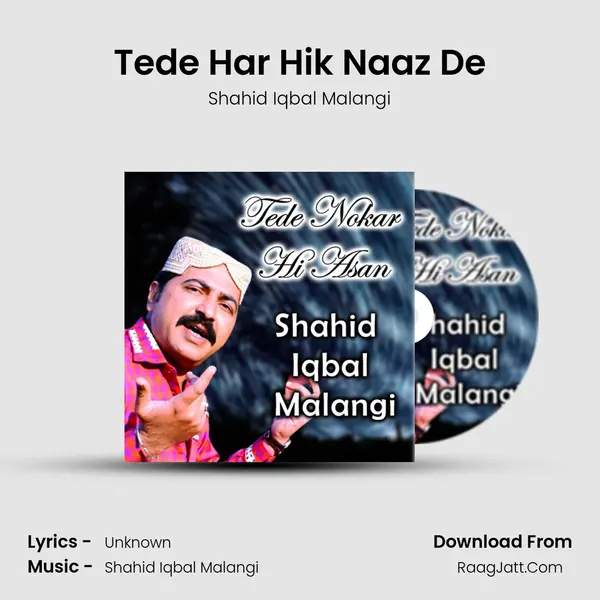 Tede Har Hik Naaz De MP3 Song by Shahid Iqbal Malangi Cover