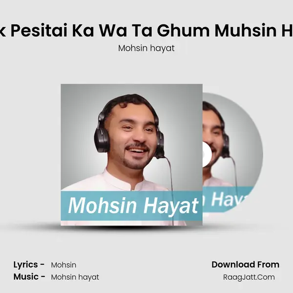 Falak Pesitai Ka Wa Ta Ghum Muhsin Hayat - Mohsin hayat